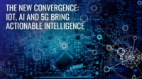 The New Convergence: IoT, AI and 5G Bring Actionable Intelligence