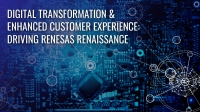 Digital Transformation and Enhanced Customer Experience Are Driving the Renesas Renaissance