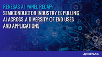 Renesas AI Panel Recap: Semiconductor Industry Is Pulling AI Across a Diversity of End Uses and Applications