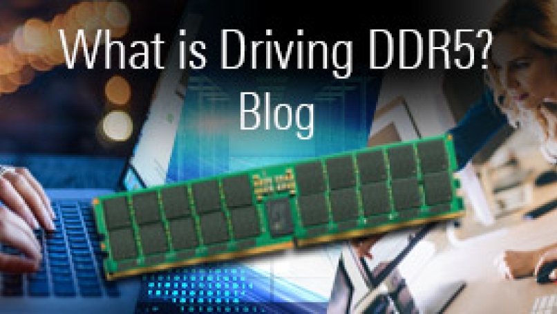 What is Driving DDR5? Blog