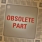 Obsolete Part
