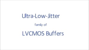 5PB11xx Ultra Low Jitter LVCMOS Buffers