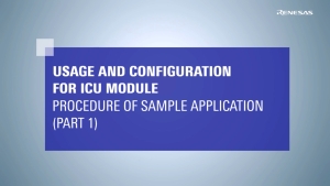 Usage and Configuration for ICU Module: Procedure of Sample Application (Part 1)