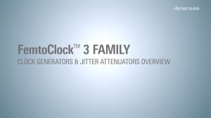 Ultra-Low Jitter FemtoClock 3 Family Overview