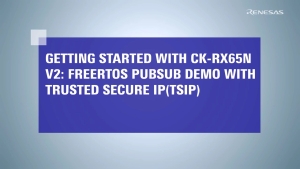 FreeRTOS PubSub Demo with Trusted Secure IP (TSIP) - CK-RX65N V2 Setup 2 (2/4)