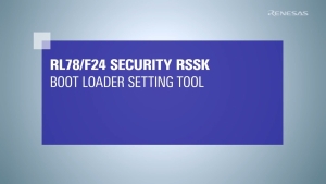 How to Use the Boot Loader Setting Tool for RL78/F24 Security RSSK