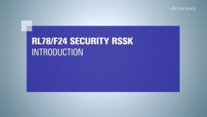 RL78/F24 Security Renesas Solution Starter Kit (RSSK) Overview