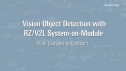 AI Vision Object Detection with RZ/V2L System on Module