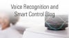 Voice Recognition and Smart Control Blog