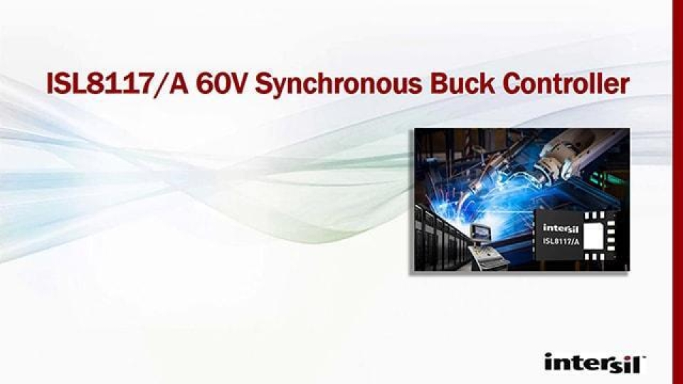 ISL8117/A 60V Synchronous Buck Controller Webinar