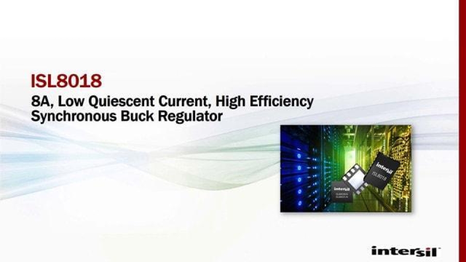ISL8018 8A Synchronous Buck Regulator Webinar
