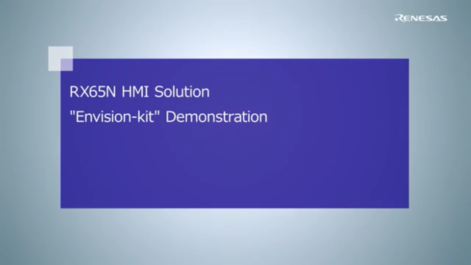 RX65N HMI Solution "Envision-kit" Demonstration