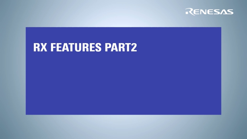 Renesas RX MCU - Features Part 2