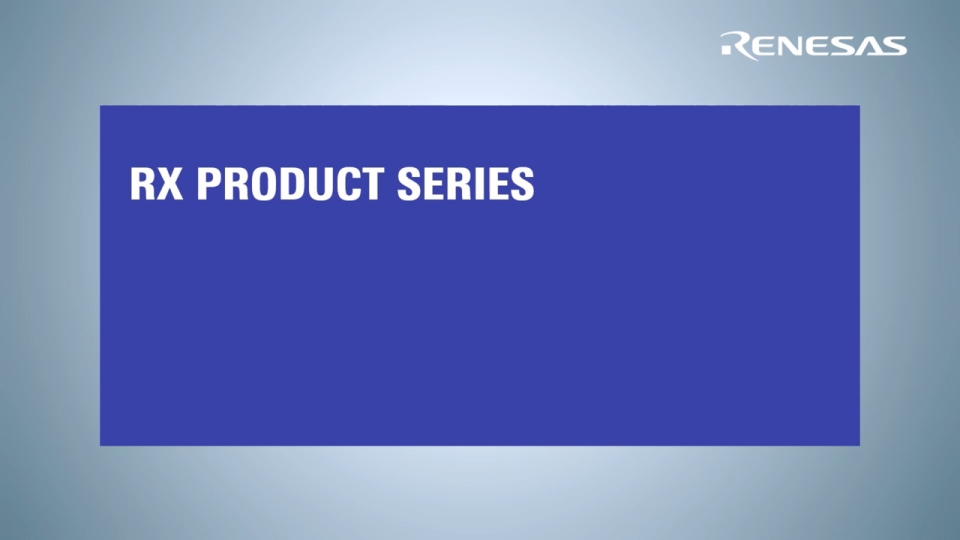 Renesas RX MCU- Product Series