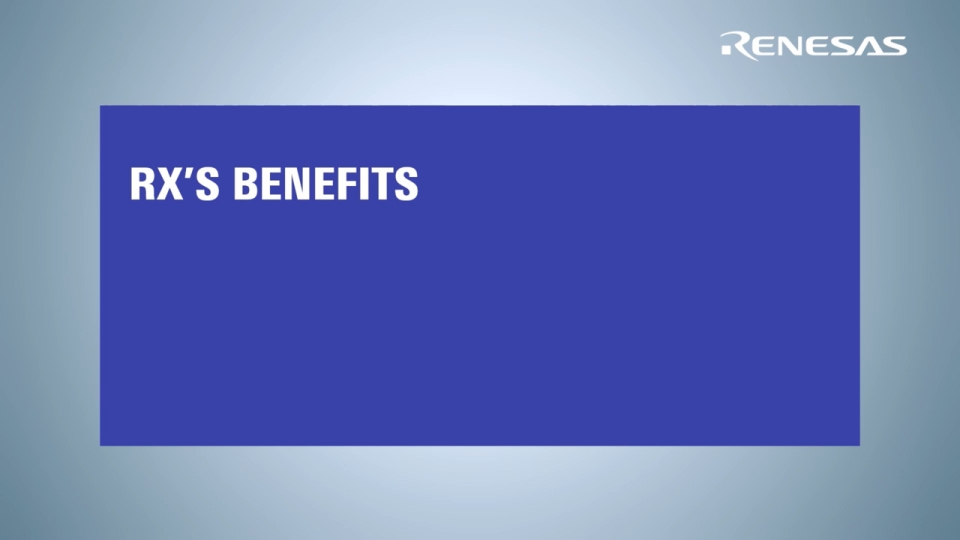 Renesas RX MCU - Benefits