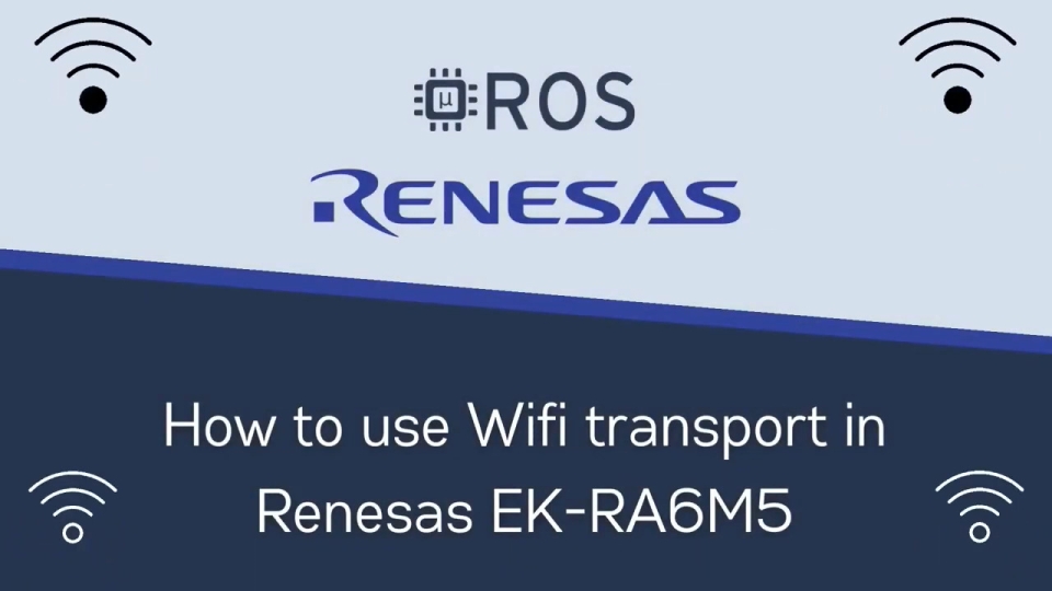 micro-ROS on Renesas EK-RA6M5 - Wi-Fi Transport