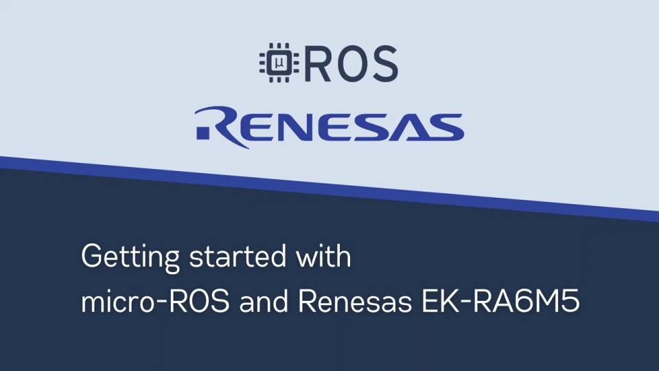 Getting Started with micro-ROS and Renesas EK-RA6M5