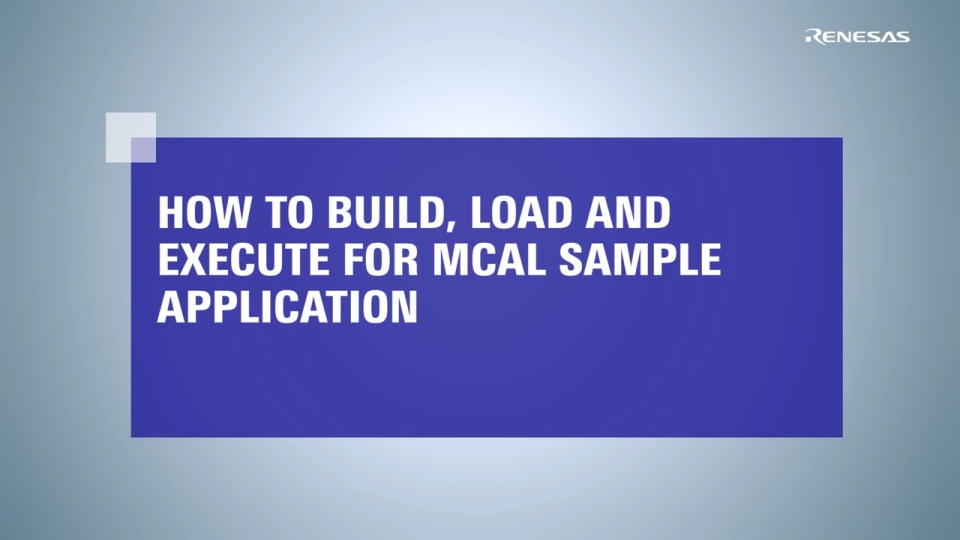 MCAL Sample Application Build Load and Execution Guideline