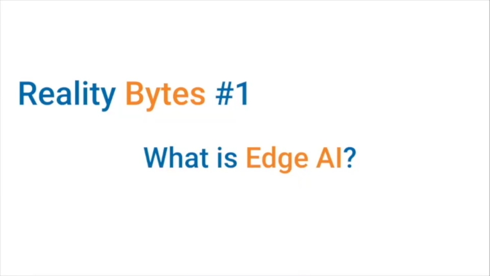 Reality Bytes #1: What is Edge AI?