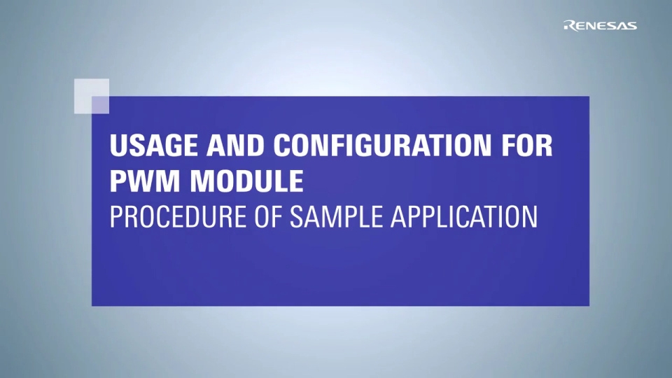 Usage and Configuration for PWM Module: Procedure of Sample Application
