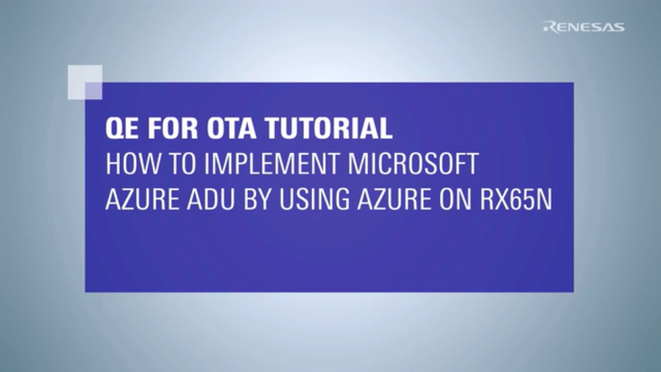 QE for OTA Tutorial : How to implement Microsoft Azure ADU by using Azure on RX65N