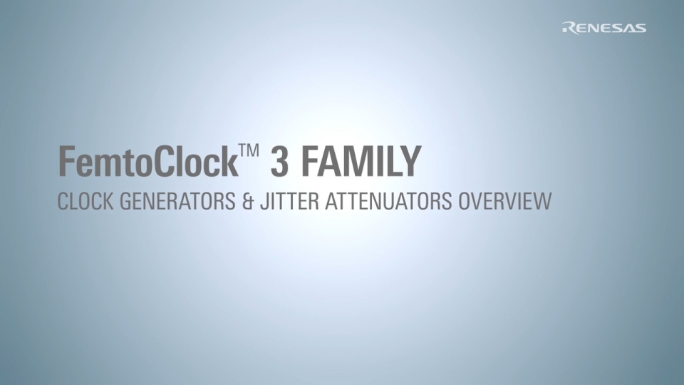 Ultra-Low Jitter FemtoClock 3 Family Overview