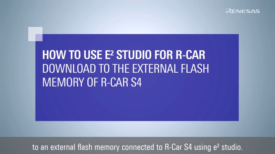 How to Use e² studio to Download External Flash Memory on R-Car S4