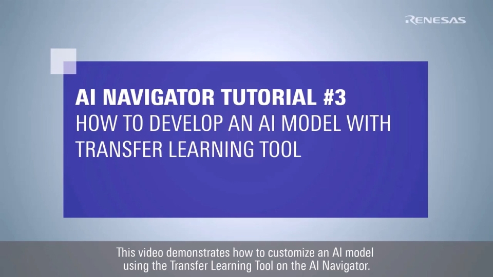 AI Navigator Tutorial #3 - How to Develop an AI model with Transfer Learning Tool