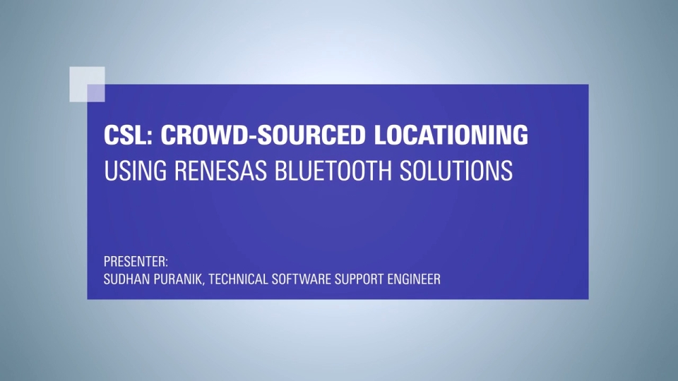 Discover Crowdsourced Locationing with Renesas Bluetooth Solutions