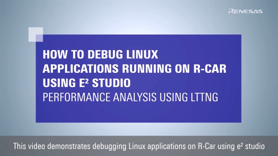 How to Debug Linux Applications on R-Car Using e2 studio - Performance Analysis with LTTng