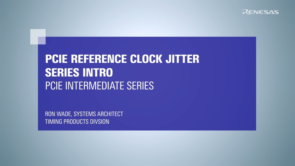PCIe Intermediate Series: PCIe Reference Clock Jitter Series Introduction Part 1