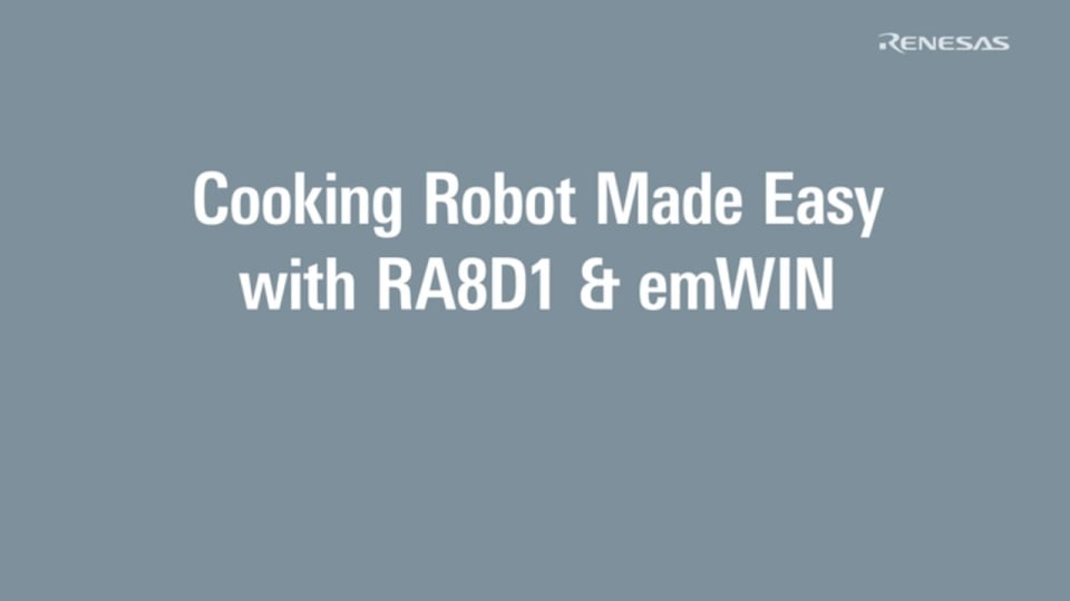 Cooking Robot Made Easy with RA8D1 & emWIN