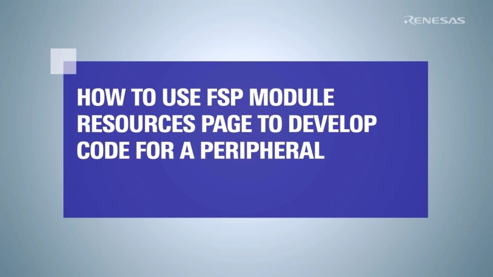 How to Use the Flexible Software Package (FSP) Page to Develop Code for a Peripheral