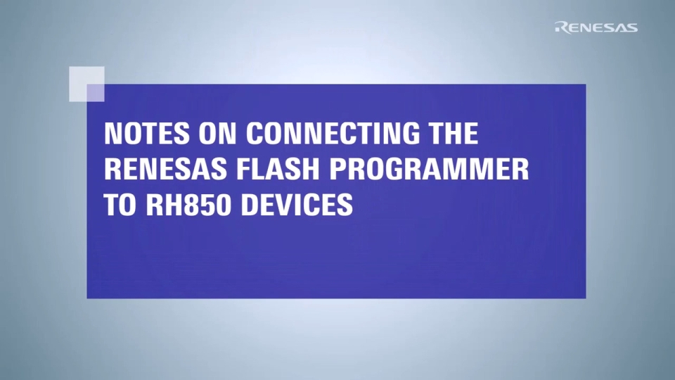 Connecting the Renesas Flash Programmer to RH850 Devices