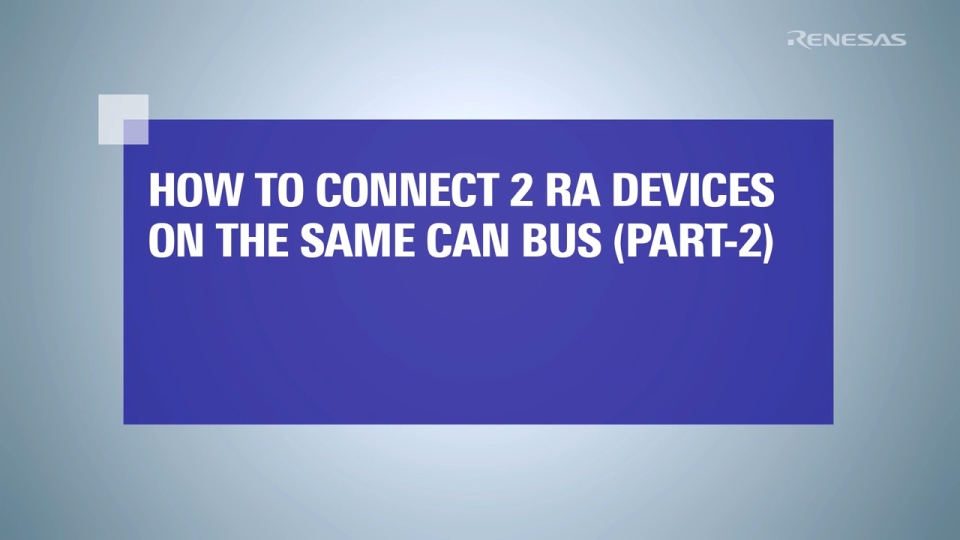 How to Connect Two RA Devices on the Same CAN Bus (Part 2)
