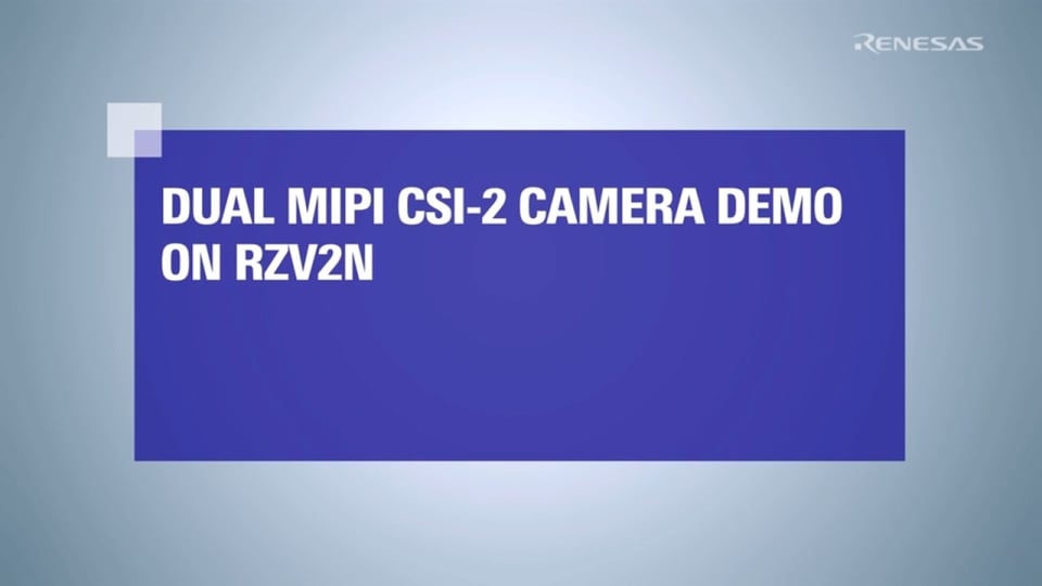 RZ/V2N Dual MIPI CSI-2 Camera Capture: Configuration, Validation & Live Display